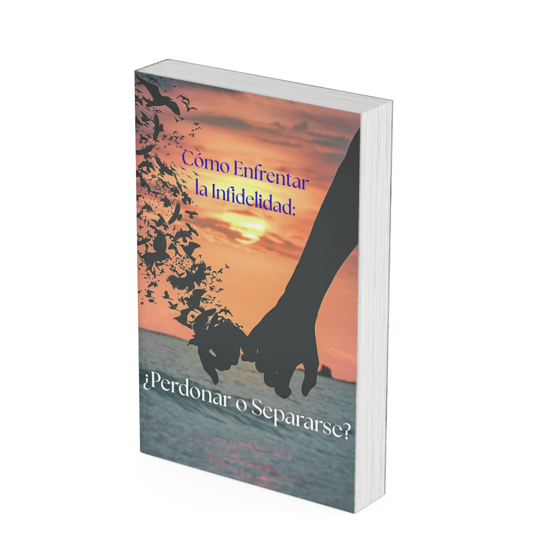 "Como Enfrentar la Infidelidad" ¿Perdonar o Separarse?